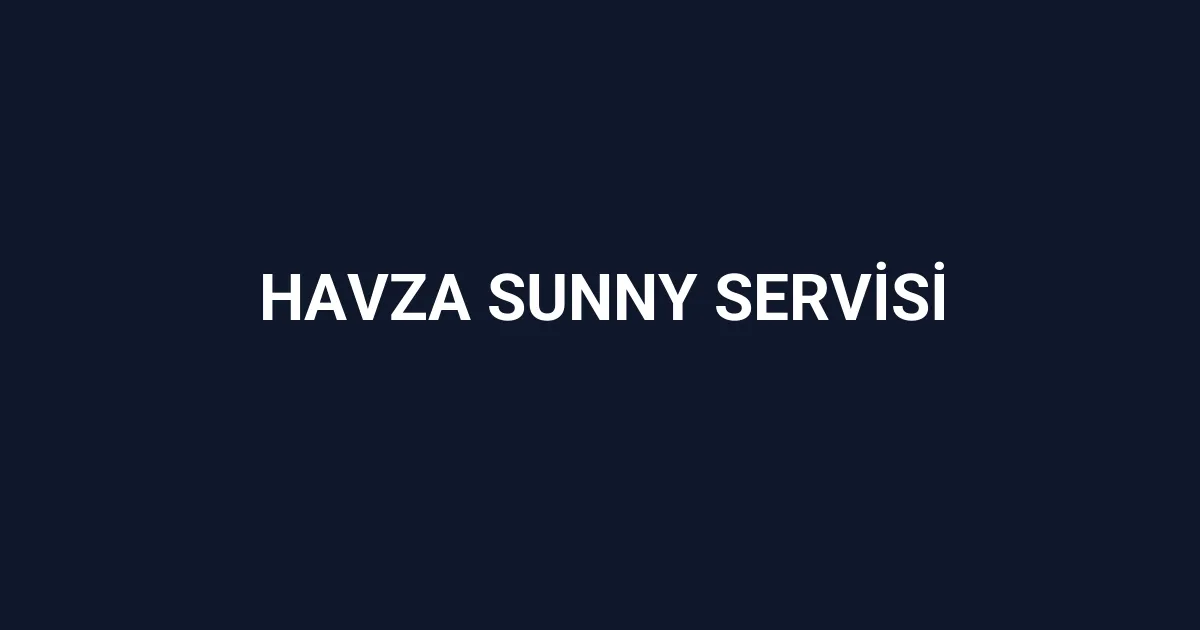 Havza Sunny Servisi
